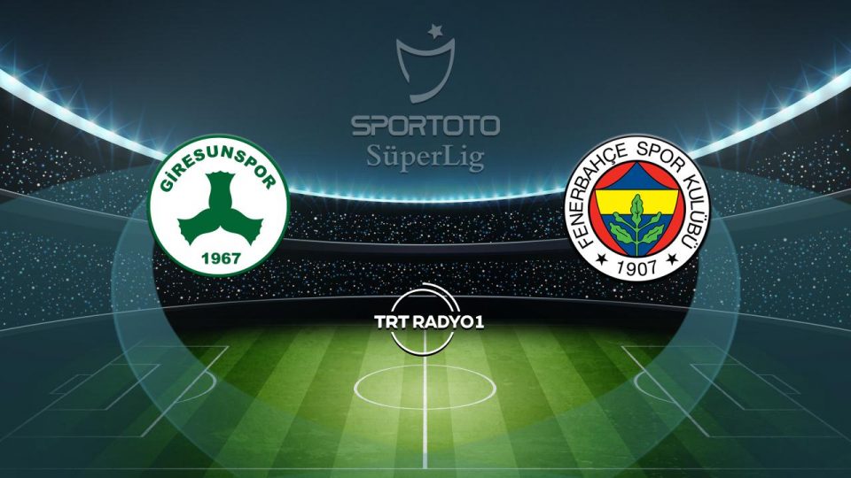 Giresunspor’un rakibi Fenerbahçe
