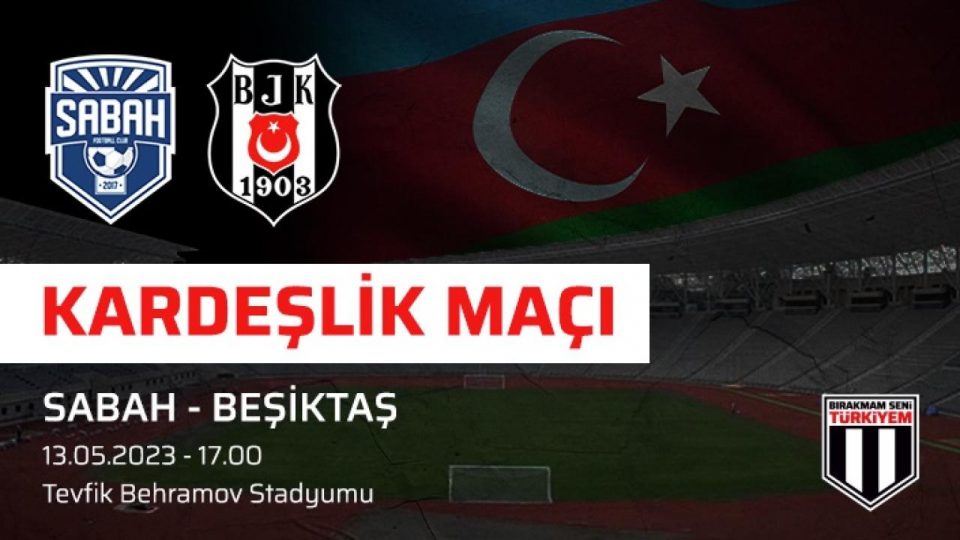 Sabah FC – Beşiktaş kardeşlik maçı naklen yayınlanacak